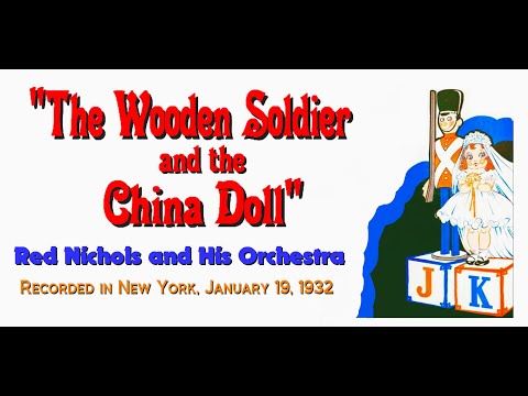 "The Wooden Soldier and the China Doll" Red Nichols and His Orchestra 1932
