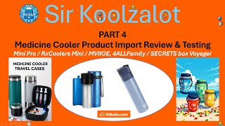 Import (Alibaba) Med Travel Coolers: X1 CLASSIC / X4 PORTABLE  / RxCoolers Mini (Part 4)