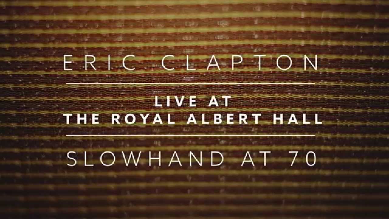 Eric Clapton: Live at the Royal Albert Hall â€“ Concert Film Trailer - YouTube
