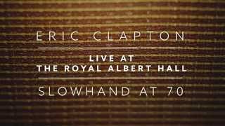 Eric Clapton: Live at the Royal Albert Hall – Concert Film Trailer
