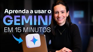 Learn to use Gemini in 15 minutes (Google AI)