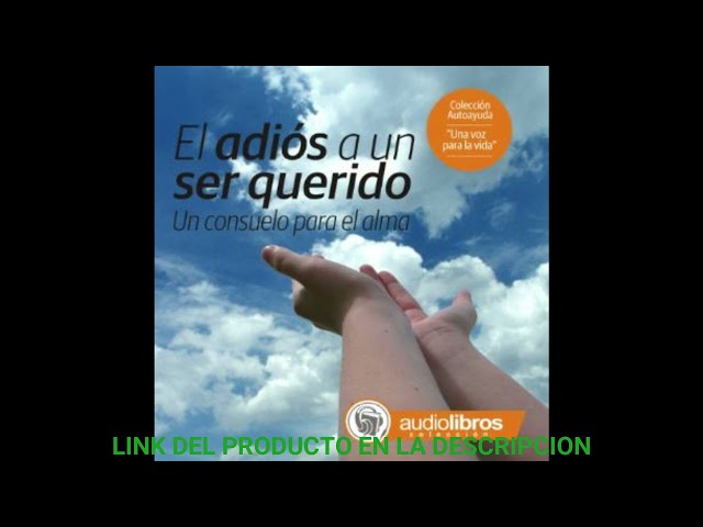 Vídeo relacionado con El Adiós a un ser Querido