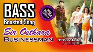 Sir Osthara - Telugu - Bass Boosted Song - Businessman- Mahesh Babu - Use 🎧4 Better Audio Experience