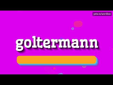 GOLTERMANN - HOW TO PRONOUNCE IT!?