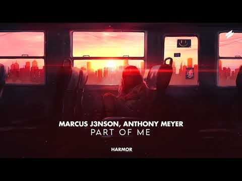 Marcus J3nson x Anthony Meyer - Part Of Me
