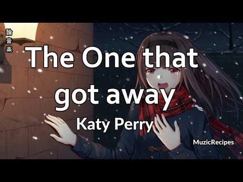 「MuzicRecipes - Katy Perry」 → The One That Got Away - (Lyrics)