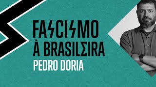 Dois grandes movimentos históricos - Fascismo à brasileira