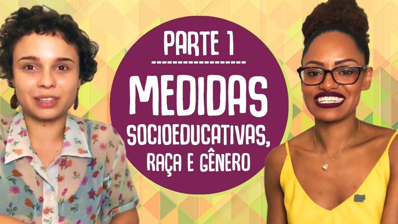 PARTE 1. MEDIDAS SOCIOEDUCATIVAS: ADOLESCENTES EM CUMPRIMENTO DE MEDIDA | LU DE LUPA