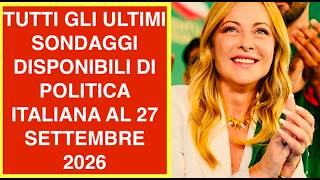 TUTTI GLI ULTIMI SONDAGGI DISPONIBILI DI POLITICA ITALIANA AL 27 SETTEMBRE 2026