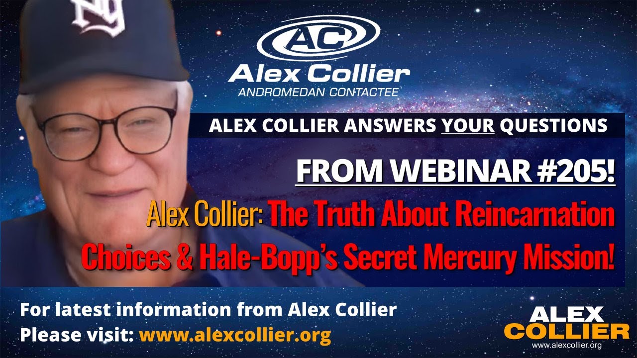 Alex Collier: The Truth About Reincarnation Choices & Hale-Bopp’s Secret Mercury Mission!