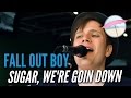 Fall Out Boy - Sugar, We're Goin Down (Live at ...