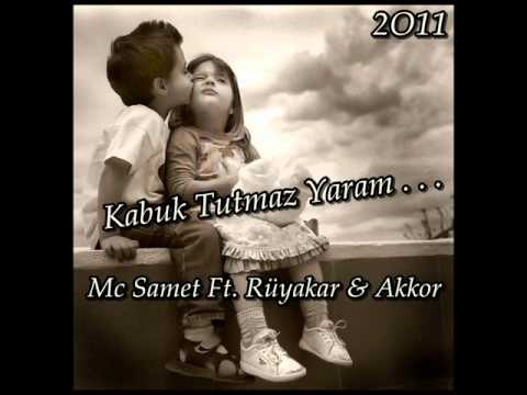 Mc SameT Feat  Ak-kor & Rüyakar - Kabuk Tutmaz Yaram 2011