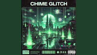 Chime Glitch