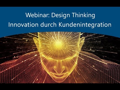 Webinar: Design Thinking - Innovation durch Kundenintegration