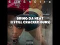 6ixSh0tta Bring Da Heat I Still Cracked Buns Official Audio