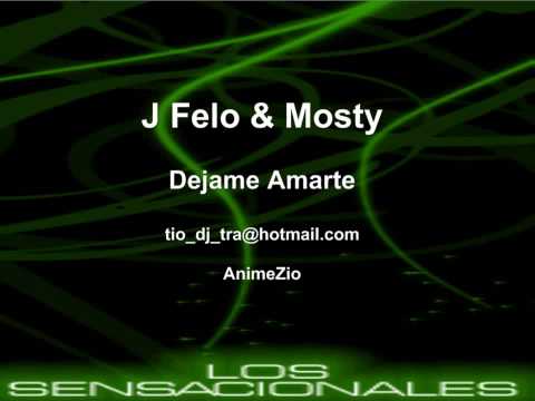 Dejame Amart - J Felo Y Mosty