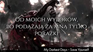 My Darkest Days - Save yourself - Tłumaczenie pl