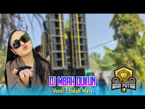 DJ MBAH DUKUN VOC. INDAH WATY FT ANDI PUTRA 3 SHOW BODAS GEWER TUKDANA INDRAMAYU