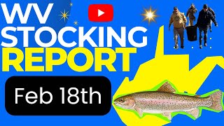 WV Stocking Report (Feb 18th)