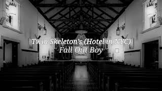 Twin's Skeleton (vocals in an empty cathedral) by Fall Out Boy