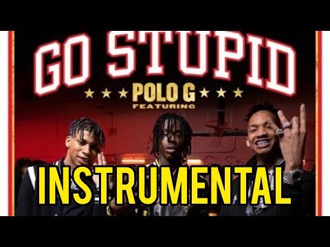 Polo G - Go Stupid Ft. Stunna 4 Vegas & NLE Choppa (instrumental) Official