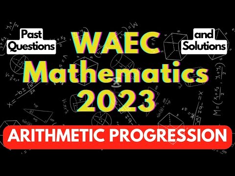 Mathematics Past Question and Solution for WAEC/WASSCE Exam under ARITHMETIC PROGRESSION| Past paper
