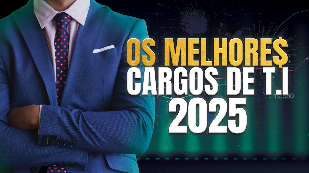 Os Cargos de TI que Vão Bombar em 2025… Esteja em Um Deles