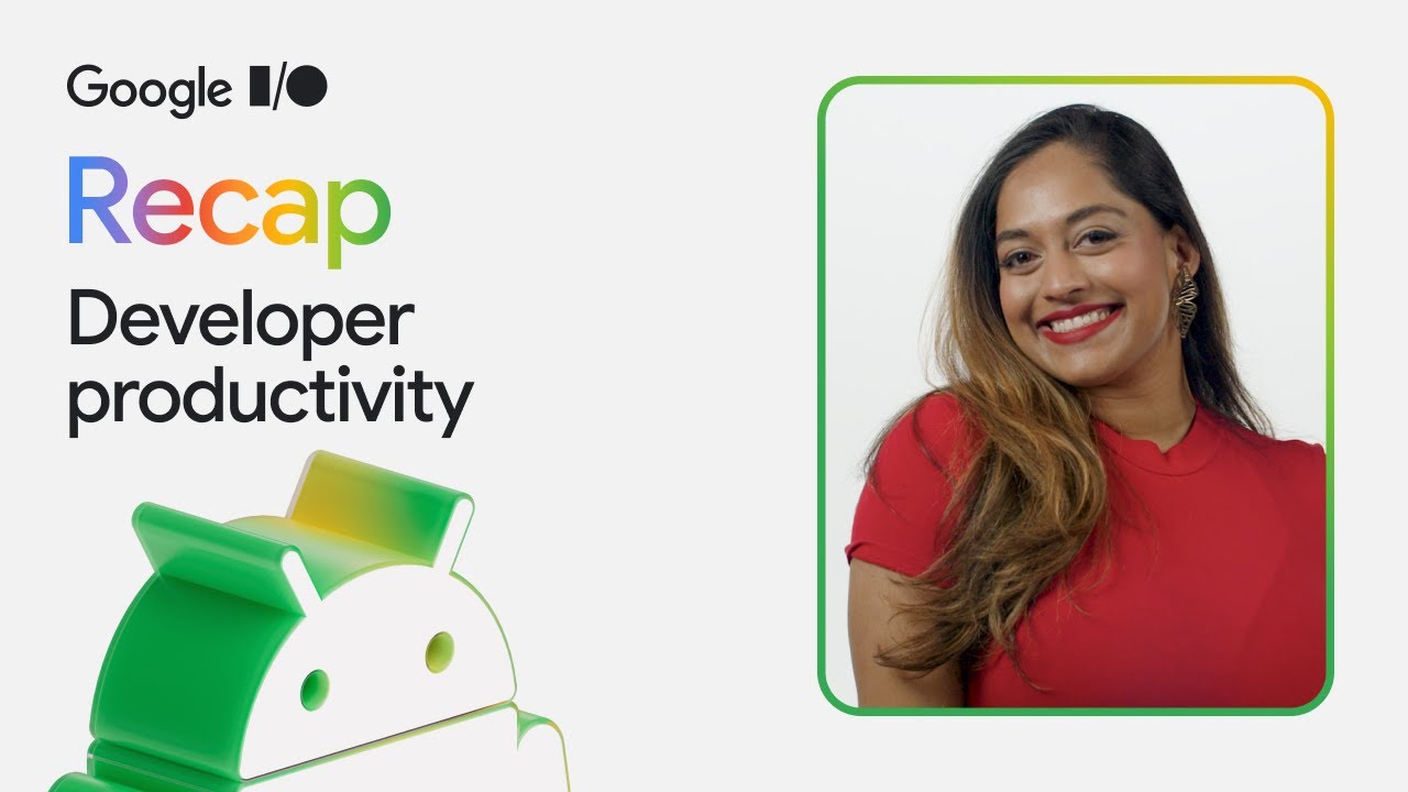 Top 3 updates for Android Developer Productivity at Google I/O ‘25