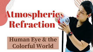 Atmospheric Refraction | Human Eye and the Colourful World | Class 10 Science | NCERT