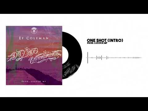 Ef Coleman - One shot (Prod. Luzock Mf)