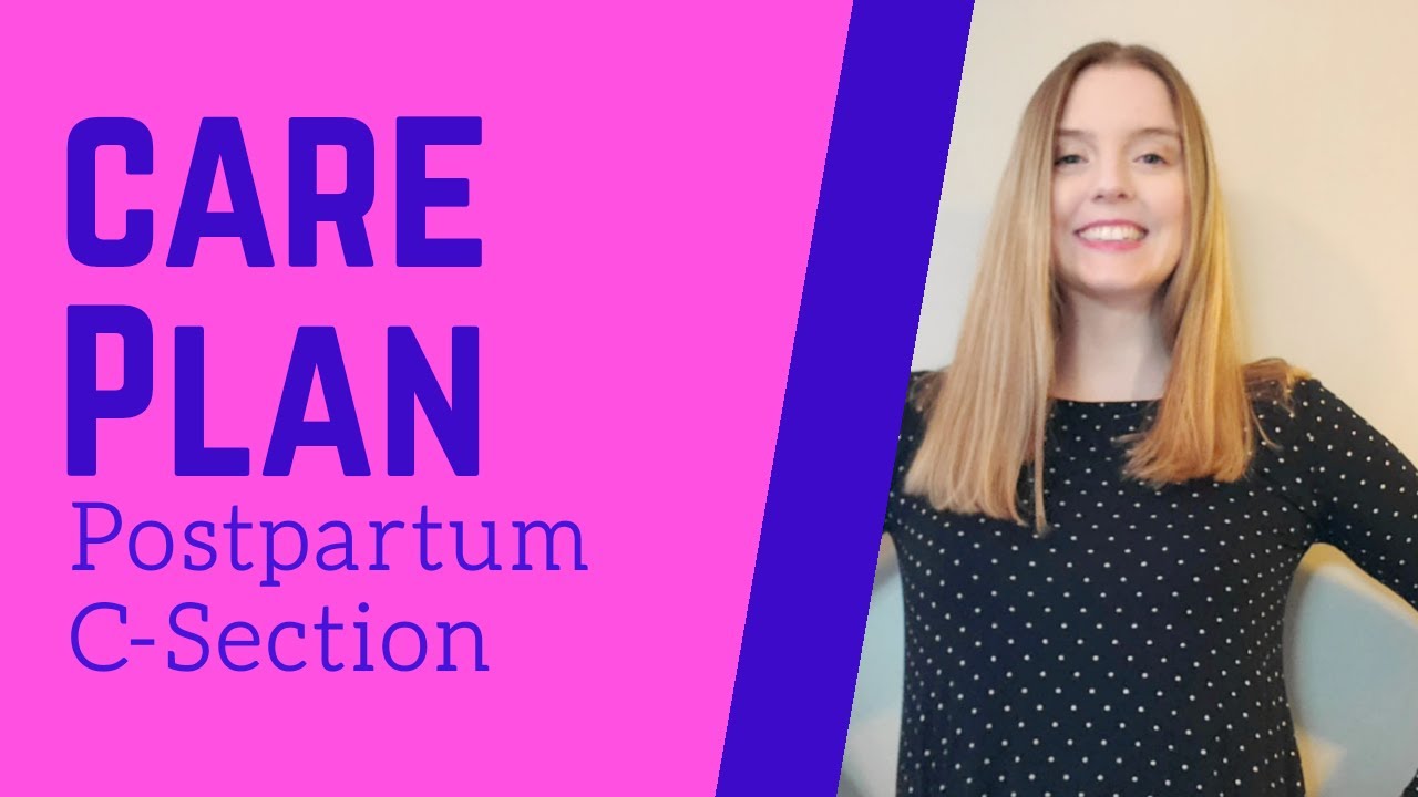 CARE PLAN: POSTPARTUM CESAREAN SECTION