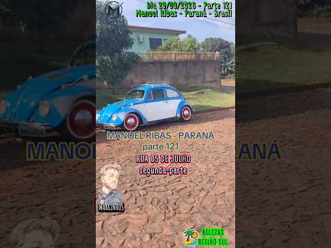 #Parte120 #ManoelRibas #Paraná #Brasil #dia 29/09/2026 #Rua #05deJulho primeira-parte #cidades
