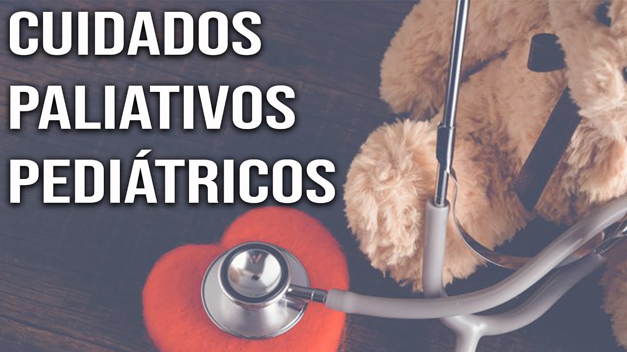 ¿En qué consisten los CUIDADOS PALIATIVOS PEDIÁTRICOS?