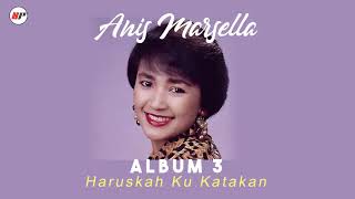 Download lagu Anis Marsella Haruskah Ku Katakan... mp3