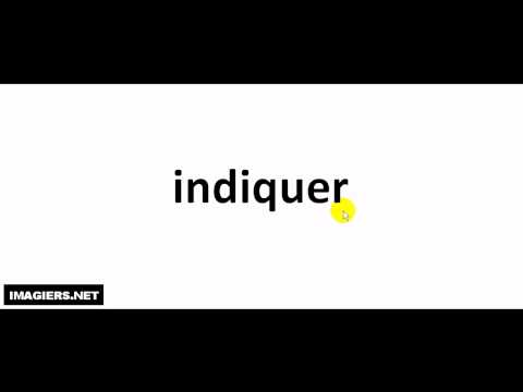 How to pronounce indiquer