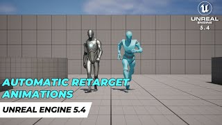 Retarget Animations in a Single Click in Unreal Engine 5.4