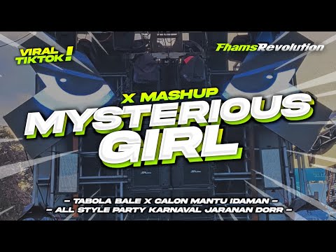 DJ MYSTERIOUS GIRL X TABOLA BALE X CALON MANTU - ALL STYLE PARTY JARANAN DOR | FHAMS REVOLUTION