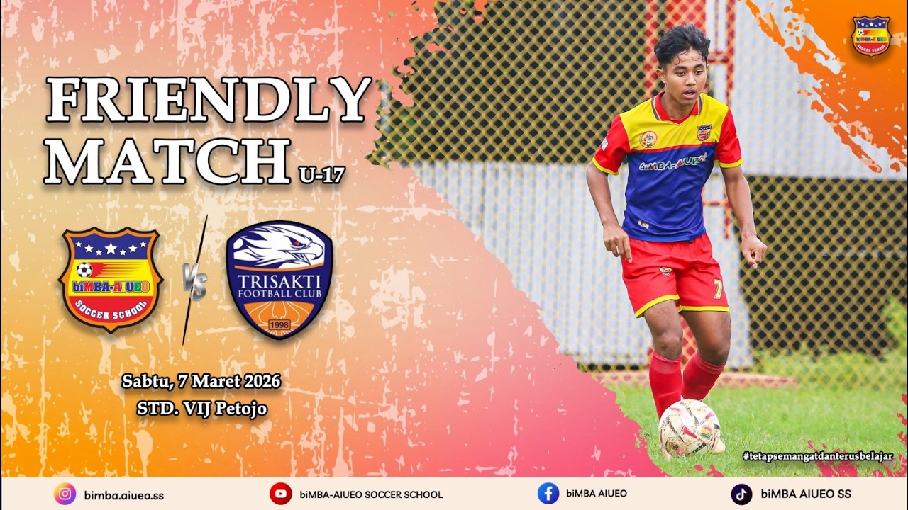FRIENDLY MATCH U -17 | biMBA AIUEO SS vs TRISAKTI FC