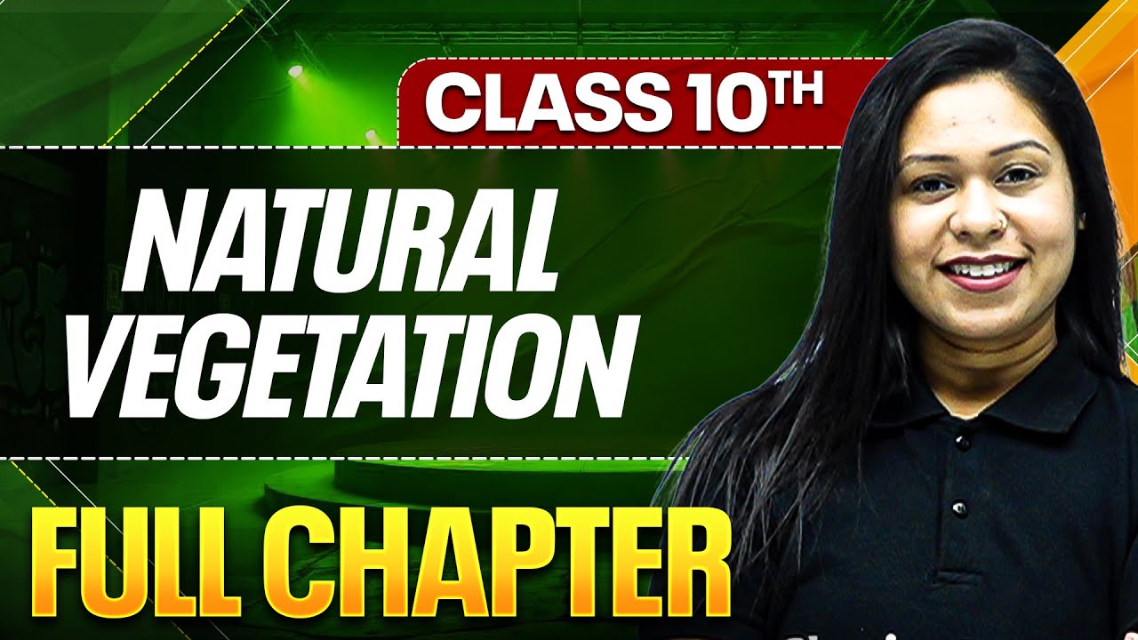 NATURAL VEGETATION In One Shot ( Theory + PYQs ) | Class 10 ICSE Board