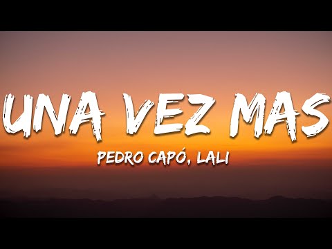 Pedro Capó, Lali - Una vez Mas (Letra/Lyrics)