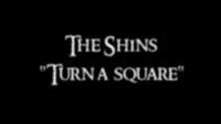 The Shins - Turn A Square
