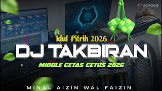 Download lagu DJ TAKBIRAN IDUL FITRI MIDDLE CETTAS CETTUS LATEST 2026 || TAKBIRAN IDUL FITRI 2026 mp3