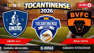 UNIÃO X BELA VISTA | CAMPEONATO TOCANTINENSE 2026 | QUARTA RODADA | 07-02-2026