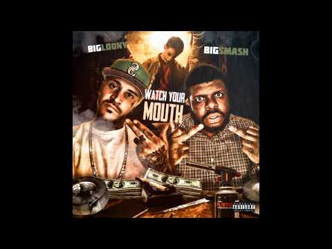 Watch Your Mouth - Big Loony , Big Smash