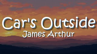 Download lagu James Arthur - Car's Outside (Lyrics) mp3 Download lagu James Arthur - Car's Outside (Lyrics) mp3