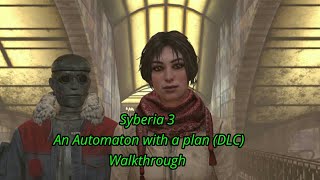 Syberia 3 - An Automaton with a plan (DLC) Walkthrough