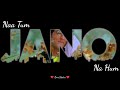 Na Tum Jano Na Hum Kaho Na Pyar Hai Whatsapp Status