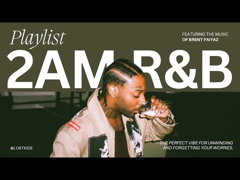 2 Hours of Late Night R&B - Brent Faiyaz, Sonder & More