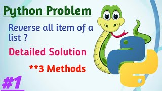 How to reverse all items of a list | Problem 1 | Part 1