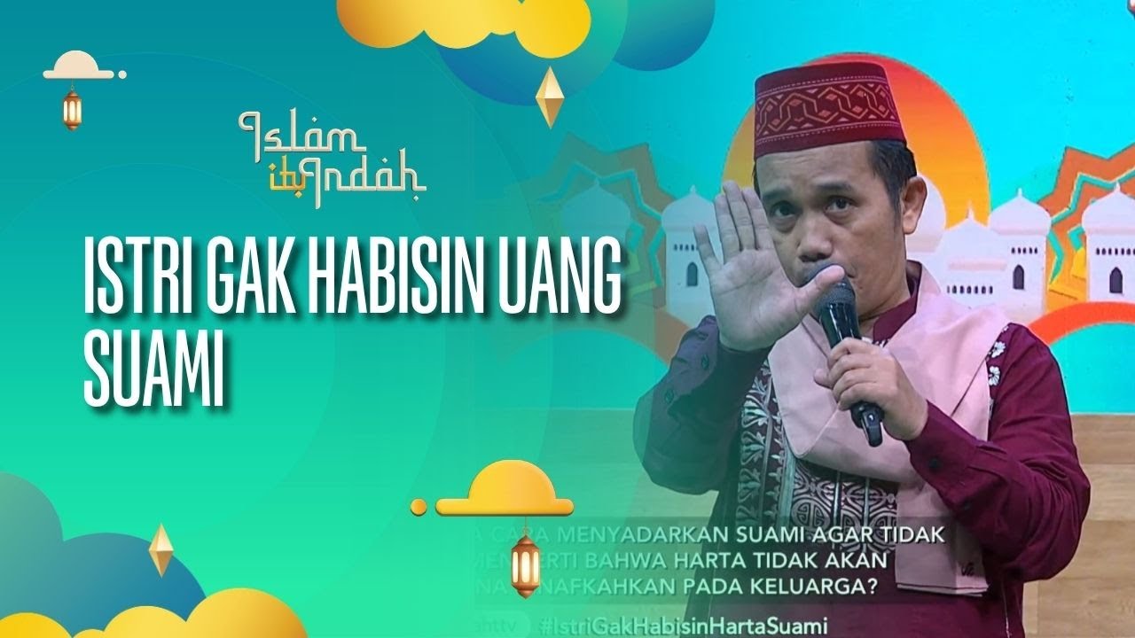 Istri Gak Habisin Uang Suami - ISLAM ITU INDAH (24/08/26) P4